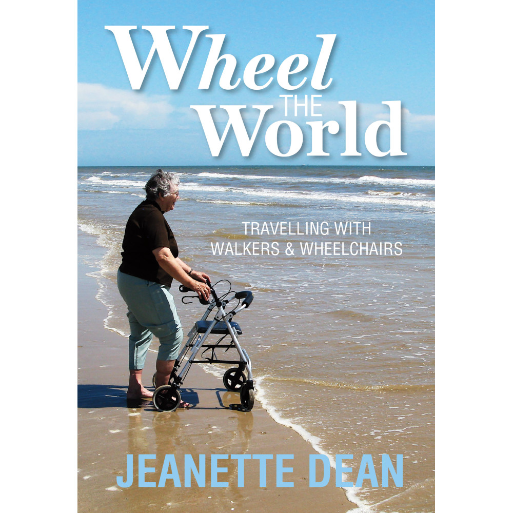 Wheel the World: Travelling with Walkers & Wheelchairs