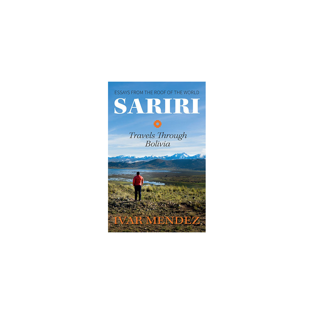 Sariri: Travels Through Bolivia