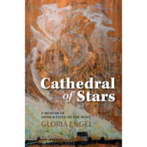 Cathedral of Stars: A Memoir of Home & Faith on the Move