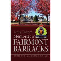 Duty Done: Memories of Fairmont Barracks