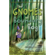 Gnomes of Boundary Bog, The: Short Stories