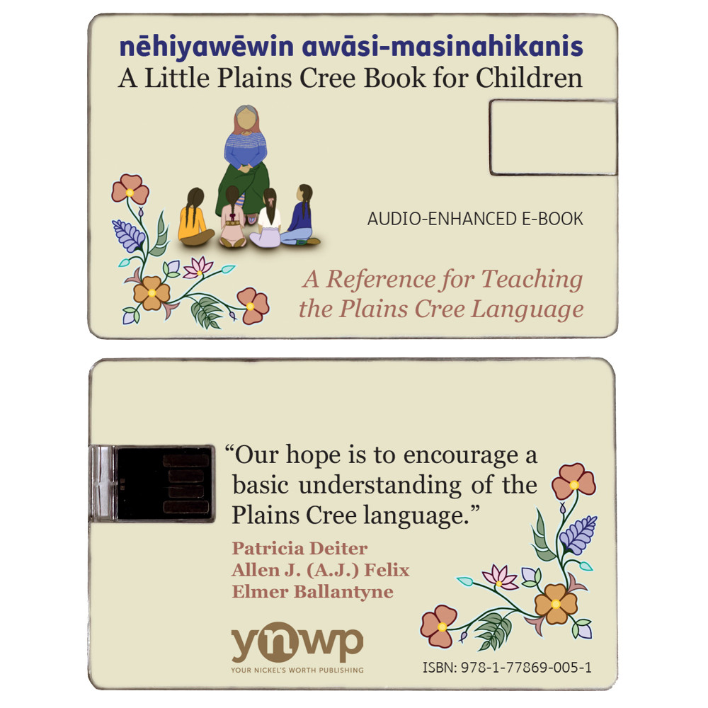 nēhiyawēwin awāsi-masinahikanis—A Little Plains Cree Book for Children (USB): A Reference for Teaching the Plains Cree Language