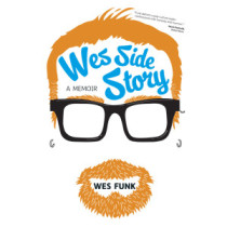 Wes Side Story: A Memoir