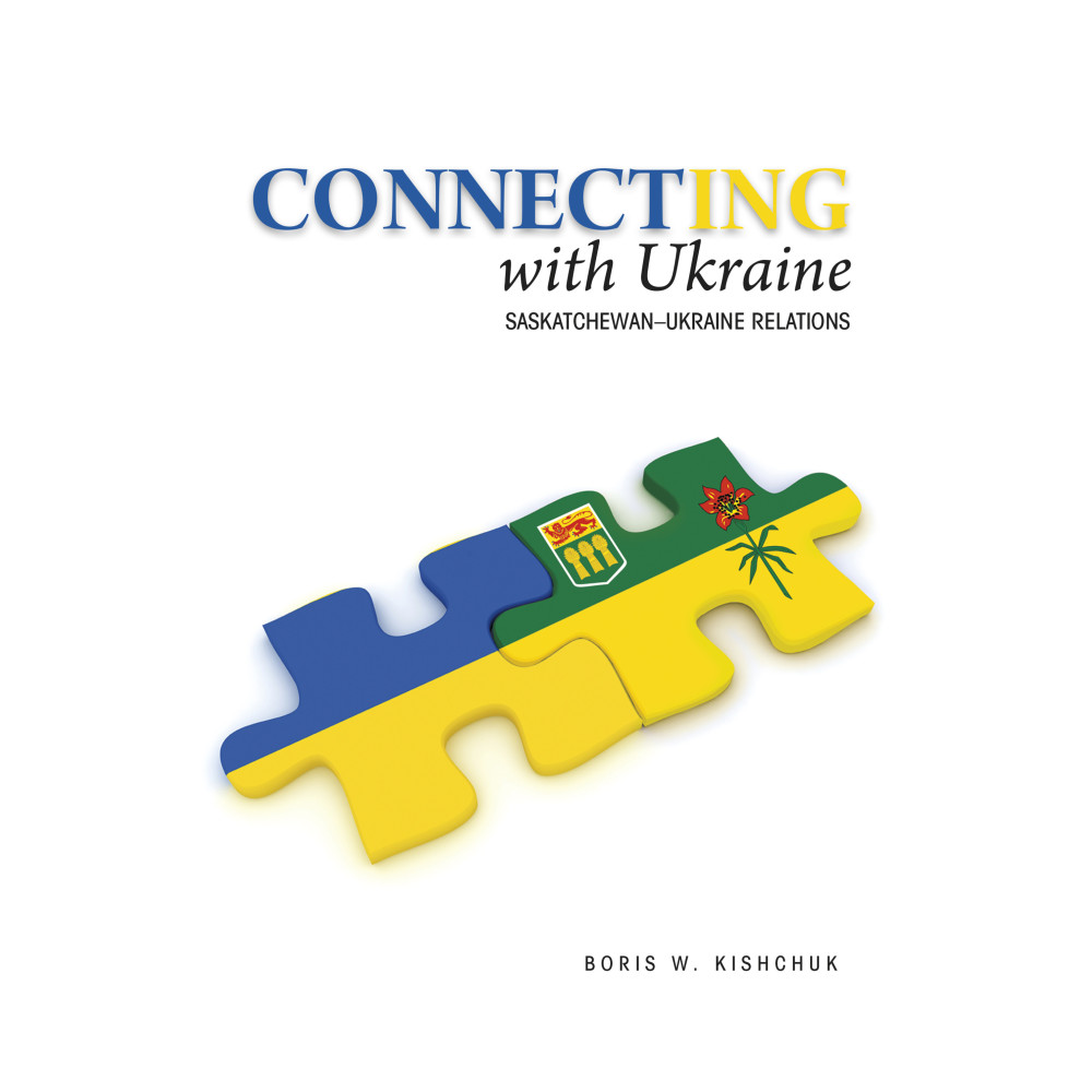 Connecting with Ukraine: Saskatchewan—Ukraine Relations